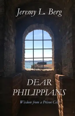 Liebe Philipper: Weisheit aus einer Gefängniszelle - Dear Philippians: Wisdom from a Prison Cell