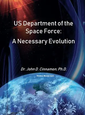 US Department of the Space Force: Eine notwendige Entwicklung - US Department Of The Space Force: A Necessary Evolution