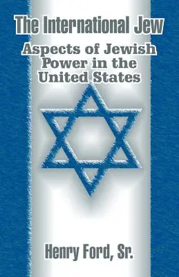 Der internationale Jude: Aspekte der jüdischen Macht in den Vereinigten Staaten - The International Jew: Aspects of Jewish Power in the United States