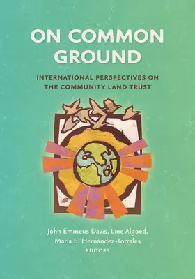 Auf gemeinsamem Grund: Internationale Perspektiven auf den Community Land Trust - On Common Ground: International Perspectives on the Community Land Trust