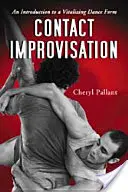 Kontakt-Improvisation: Eine Einführung in eine vitalisierende Tanzform - Contact Improvisation: An Introduction to a Vitalizing Dance Form