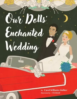 Die verzauberte Hochzeit unserer Puppen - Our Dolls' Enchanted Wedding