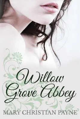 Willow Grove Abbey: Ein historischer Liebesroman aus dem Zweiten Weltkrieg - Willow Grove Abbey: An Historical World War II Romance Novel