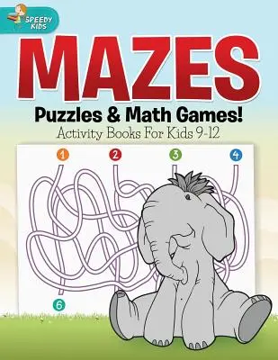 Labyrinthe, Puzzles & Mathe-Spiele! Aktivitätsbücher für Kinder 9-12 - Mazes, Puzzles & Math Games! Activity Books For Kids 9-12