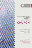 Zeitgenössische Kunst und die Kirche: Eine Konversation zwischen zwei Welten - Contemporary Art and the Church: A Conversation Between Two Worlds