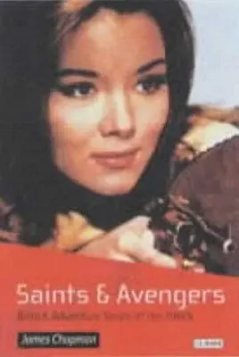 Heilige und Rächer: Britische Abenteuerserien aus den 1960er Jahren - Saints and Avengers: British Adventure Series of the 1960s