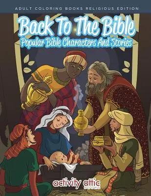Zurück zur Bibel, Beliebte biblische Charaktere und Geschichten, Malbücher für Erwachsene, religiöse Ausgabe - Back to the Bible, Popular Bible Characters and Stories Adult Coloring Books Religious Edition