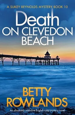 Tod am Strand von Clevedon: Ein absolut fesselnder englischer Kriminalroman - Death on Clevedon Beach: An absolutely addictive English cozy mystery novel