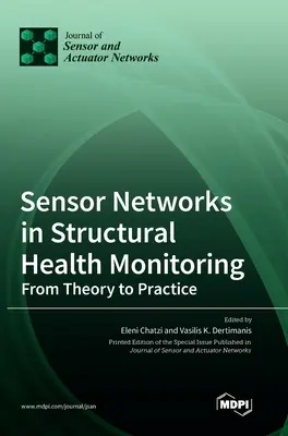Sensornetzwerke in der strukturellen Gesundheitsüberwachung: Von der Theorie zur Praxis - Sensor Networks in Structural Health Monitoring: From Theory to Practice
