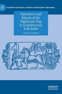 Erzählungen und Rituale des Albtraumhegers im skandinavischen Volksglauben - Narratives and Rituals of the Nightmare Hag in Scandinavian Folk Belief