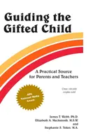 Das begabte Kind begleiten: Eine praktische Quelle für Eltern und Lehrer - Guiding the Gifted Child: A Practical Source for Parents and Teachers