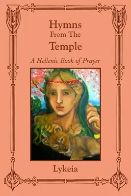 Hymnen aus dem Tempel: Ein hellenisches Gebetbuch - Hymns From The Temple: A Hellenic Book of Prayer
