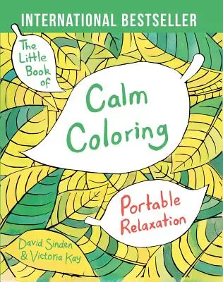 Das kleine Buch des ruhigen Ausmalens: Entspannung zum Mitnehmen - The Little Book of Calm Coloring: Portable Relaxation