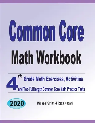 Common Core Math Workbook: Mathe-Übungen und Aktivitäten für die 4. Klasse und zwei Übungstests in voller Länge für den Common Core Mathe-Test - Common Core Math Workbook: 4th Grade Math Exercises, Activities, and Two Full-Length Common Core Math Practice Tests
