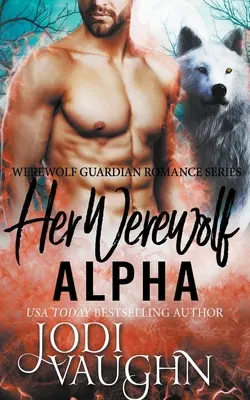 Ihr Werwolf-Alpha - Her Werewolf Alpha