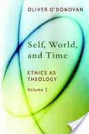 Selbst, Welt und Zeit, Band 1: Ethik als Theologie: Eine Einführung - Self, World, and Time, Volume 1: Ethics as Theology: An Induction