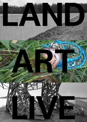 Land Art Live: Die Sammlung Flevoland - Land Art Live: The Flevoland Collection