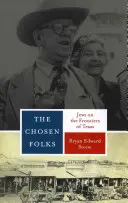 Das auserwählte Volk: Juden an den Grenzen von Texas - The Chosen Folks: Jews on the Frontiers of Texas