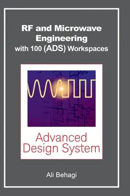 RF- und Mikrowellentechnik - mit 100 Keysight (ADS)-Workspaces - RF and Microwave Engineering - With 100 Keysight (ADS) Workspaces