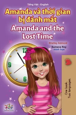 Amanda und die verlorene Zeit (Vietnamesisch Englisch Zweisprachiges Kinderbuch) - Amanda and the Lost Time (Vietnamese English Bilingual Children's Book)