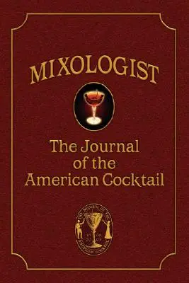 Mixologist: Die Zeitschrift für den amerikanischen Cocktail, Band 1 - Mixologist: The Journal of the American Cocktail, Volume 1