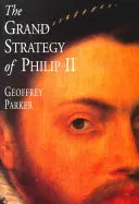 Die große Strategie von Philipp II. - The Grand Strategy of Philip II