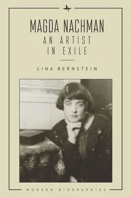 Magda Nachman: Eine Künstlerin im Exil - Magda Nachman: An Artist in Exile