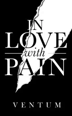 Verliebt in den Schmerz: (Englische Ausgabe) - In Love With Pain: ( English Edition )