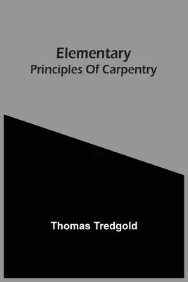 Elementare Grundlagen des Tischlerhandwerks - Elementary Principles Of Carpentry