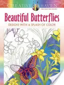 Creative Haven Schöne Schmetterlinge: Designs mit einem Spritzer Farbe - Creative Haven Beautiful Butterflies: Designs with a Splash of Color