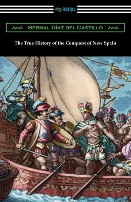 Die wahre Geschichte der Eroberung von Neuspanien - The True History of the Conquest of New Spain