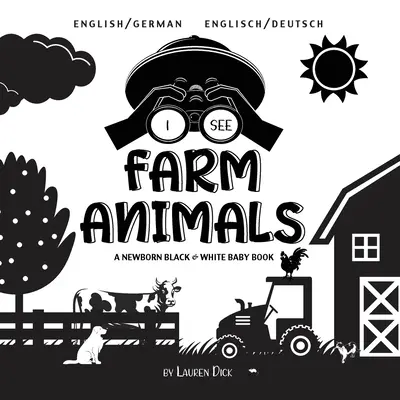 I See Farm Animals: Zweisprachig (Englisch / Deutsch) (Englisch / Deutsch) A Newborn Black & White Baby Book - I See Farm Animals: Bilingual (English / German) (Englisch / Deutsch) A Newborn Black & White Baby Book