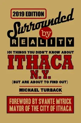 Umgeben von der Realität: 100 Dinge, die Sie nicht über Ithaca, NY wussten - Surrounded by Reality: 100 Things You Didn't Know about Ithaca, NY