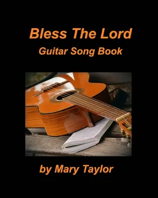 Bless The Lord Gitarren-Liederbuch - Bless The Lord Guitar Song Book