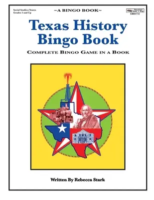 Texas Geschichte Bingo Buch: Komplettes Bingo-Spiel in einem Buch - Texas History Bingo Book: Complete Bingo Game In A Book