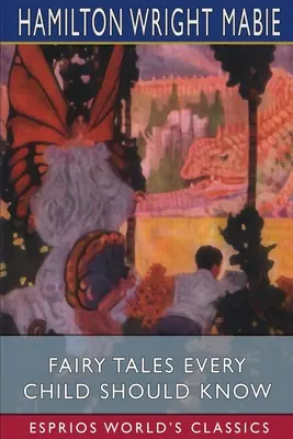 Märchen, die jedes Kind kennen sollte (Esprios-Klassiker) - Fairy Tales Every Child Should Know (Esprios Classics)