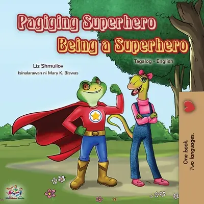 Being a Superhero (Tagalog Englisch Zweisprachiges Buch für Kinder): Filipino Kinderbuch - Being a Superhero (Tagalog English Bilingual Book for Kids): Filipino children's book