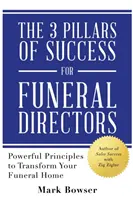 Die 3 Säulen des Erfolgs für Bestattungsunternehmer: Leistungsstarke Prinzipien zur Umgestaltung Ihres Bestattungsunternehmens - The 3 Pillars of Success for Funeral Directors: Powerful Principles to Transform Your Funeral Home