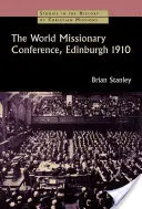Die Weltmissionskonferenz, Edinburgh 1910 - The World Missionary Conference, Edinburgh 1910