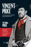 Vincent Price: Die Biografie einer Tochter - Vincent Price: A Daughter's Biography