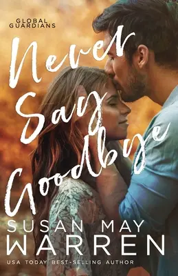 Sag niemals Auf Wiedersehen: Ein inspirierender romantischer Thriller, der in Russland spielt - Never Say Goodbye: A Inspirational Romantic Thriller set in Russia