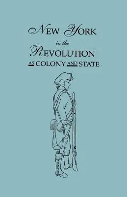 New York in der Revolution als Kolonie und Staat. Zweite Auflage 1898. [Gebunden mit] Band II, 1901 Ergänzung. Zwei Bände in einem - New York in the Revolution as Colony and State. Second Edition 1898. [Bound With] Volume II, 1901 Supplement. Two Volumes in One