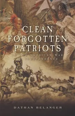 Saubere vergessene Patrioten: Im Amerikanischen Unabhängigkeitskrieg - Clean Forgotten Patriots: In the American War of Independence