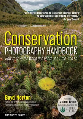 Handbuch für Naturschutzfotografie: Wie man die Welt mit einem Foto nach dem anderen rettet - Conservation Photography Handbook: How to Save the World One Photo at a Time