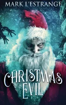 Christmas Evil: Hardcover-Großdruckausgabe - Christmas Evil: Large Print Hardcover Edition