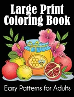 Großdruck-Malbuch: Einfache Malvorlagen für Erwachsene - Large Print Coloring Book: Easy Patterns for Adults