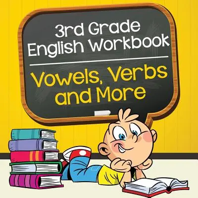 3. Klasse Englisch Arbeitsbuch: Vokale, Verben und mehr - 3rd Grade English Workbook: Vowels, Verbs and More
