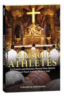 Apostolische Athleten: 11 Priester und Bischöfe erzählen, wie der Sport ihnen geholfen hat, dem Ruf Christi zu folgen - Apostolic Athletes: 11 Priests and Bishops Reveal How Sports Helped Them Follow Christ's Call