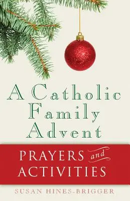 Ein katholischer Familien-Advent: Gebete und Aktivitäten - A Catholic Family Advent: Prayers and Activities