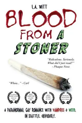 Das Blut eines Kiffers: Ein paranormaler schwuler Liebesroman mit Vampiren und Kiffen. In Seattle. Offensichtlich. - Blood from a Stoner: A paranormal gay romance with vampires & weed. In Seattle. Obviously.